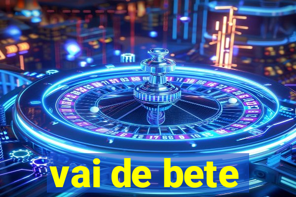 vai de bete